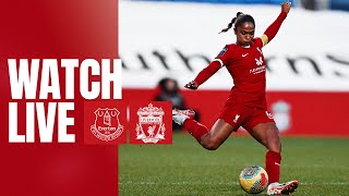 WATCH LIVE: Everton vs Liverpool FC Women | Continental League Cup