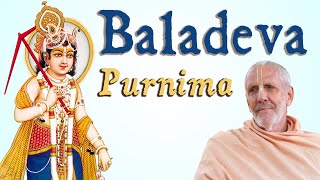 Baladeva Purnima (The Appearance of Balarama)– Swami B.G. Narasingha Maharaja