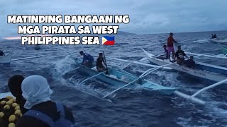 MATINDING BANGAAN NG MGA PIRATA SA WEST PHILIPPINES SEA 🇵🇭