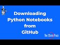 How to Download Python Jupyter Notebooks from GitHub