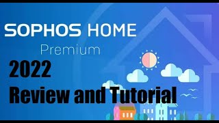 Sophos Home Premium 2022 Review and Tutorial