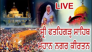 ਮਹਾਨ ਨਗਰ ਕੀਰਤਨ ।। ਸ੍ਰੀ ਫਤਹਿਗੜ੍ਹ ਸਾਹਿਬ ।। Nagar Kirten Fatehgarh Sahib 2024