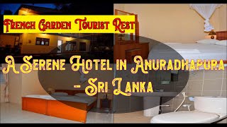 🌞 🏖️  French Garden Tourist Rest, Anuradhapura, Sri Lanka |  Spend Your Vacation with all inclusive.