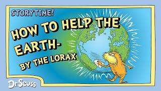 How We Can Help the Earth (By the Lorax!) | Official Animated Read-Along | Dr. Seuss