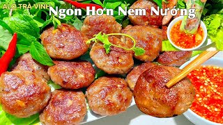 Có Thịt Heo Làm Món Này Ăn Ghiền Luôn Nhanh Dễ Hơn Nem Nướng- Pork patties