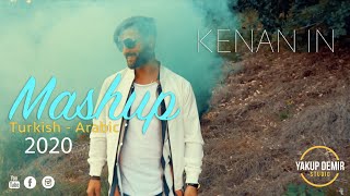 TURKISH - ARABIC MASHUP 2020 - KENAN IN (Prod. Yakup Demir)