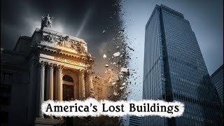 Demolished: A History of America’s Lost Buildings
