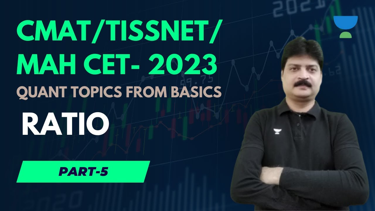 CMAT/TISSNET/MAH CET- 2023 | Quant Topics From Basics | Part-5 Ratio ...