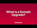 What is the meaning of a Domain Upgrade? [Audio Explainer]