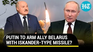 Belarus to get Russia's Iskander-type missiles soon; Ally reveals Putin’s 'plan' amid Ukraine war