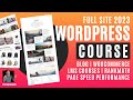 Wordpress Website Tutorial Course - Full 2023, Blog, WooCommerce, LMS, SEO, Page Speed Performance