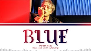 Jackson Wang - Blue Lyrics [HAN/ROM/ENG]