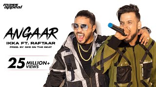 Angaar (Official Video) - IKKA Ft. Raftaar | Sez On The Beat | Mass Appeal India | New song 2020