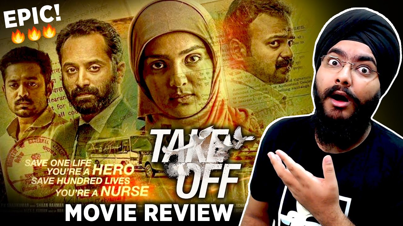 Take Off - An Epic Film Based On True Events | Malayalam Movie Review ...