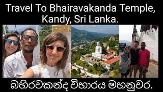 Bhairavakanda Temple, Kandy, Sri Lanka/Buddha Statue, Travel Attraction 🇱🇰 බහිරවකන්ද විහාරය මහනුවර.