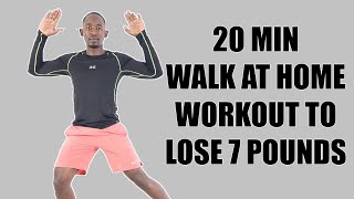 20 Minute Walk at Home Workout to Lose 7 Pounds without the Gym