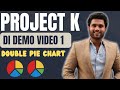 PROJECT - K DEMO VIDEO | SET 01 MAINS DI| DOUBLE PIE CHART | KANEESH SIR