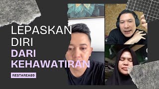 LEPASKAN DIRI DARI KEHAWATIRAN