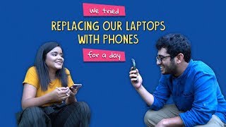 We Tried Replacing Our Laptops With Phones For A Day | Ft. Akshay, Kanishk \u0026 Aakansha | Ok Tested