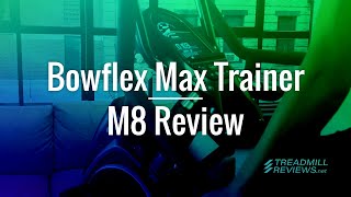 Bowflex Max Trainer M8 Review