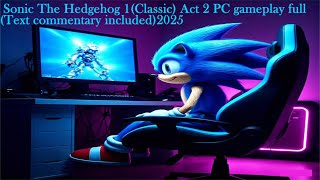 Sonic The Hedgehog 1 (Classic) Act 2 PC gameplay full(Text commentary included)2025