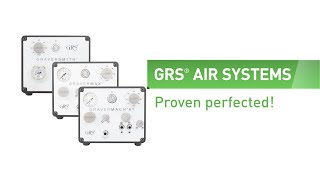 Proven perfected - GRS® Air Systems at a new level!