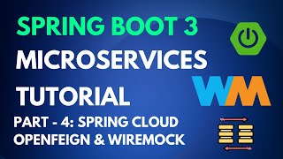 Spring Boot Microservices Tutorial - Part 4 - Spring Cloud OpenFeign & Testing with Wiremock