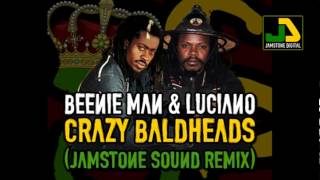 Beenie Man & Luciano - Crazy Baldheads (Jamstone Remix)