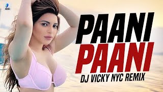 Paani Paani (Remix) | DJ VICKY NYC | Badshah | Jacqueline Fernandez | Aastha Gill