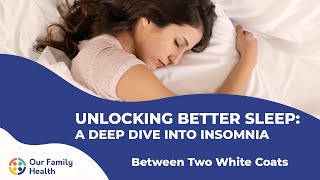 Unlocking Better Sleep: A Deep Dive Into Insomnia