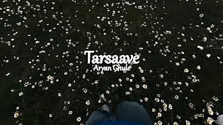 Aaryan Ghule | Tarsaave | Official Music Video