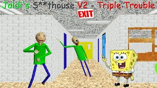 Jaldi's S**thouse V2 - Triple Trouble (Baldi Mod)