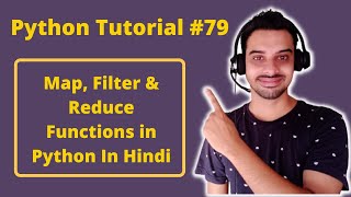 #79:- Map, Filter & Reduce in Python in Hindi | Python Tutorial in Hindi