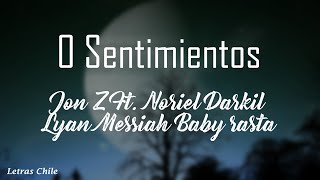 0 Sentimientos - Jon Z  Ft. Noriel, Darkiel, Lyan, Messiah & Baby Rasta | Letra |