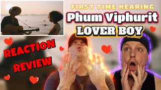 Phum Viphurit - Lover Boy | First Time Hearing! Heartfelt Reaction \u0026 Review!