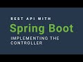 Unit testing with Spring Boot |Implementing The Controller