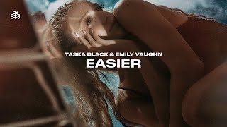 Taska Black \u0026 Emily Vaughn - Easier (Audio)