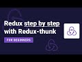 Redux step by step with Redux thunk
