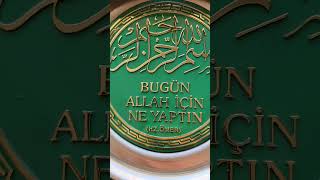 Bugün ALLAH için ne yaptın? #türkiye #allah #emri ailene namazı emret Taha suresi 132.ayet#mutluluk