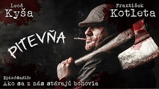 Pitevňa #12: Ako sa z nás stávajú bohovia (Leoš Kyša / František Kotleta)