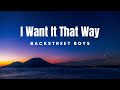 I Want It That Way Lyrics | Lyrics Savvy Playlist