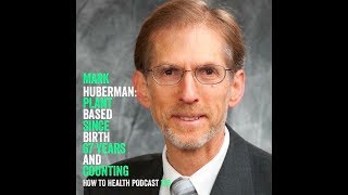 Mark Huberman  Plant Based Since Birth 67 Years And Counting