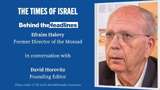 Behind the Headlines: Inside the Mossad with Former Chief Efraim Halevy