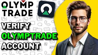 How to Verify Your Olymp Trade Account: Step-by-Step Guide (2025)