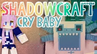Cry Baby | Shadowcraft 2.0 | Ep. 39