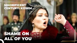 Kosem Is Enraged by the People Who Wants Prince Bayezid to Ascend the Throne