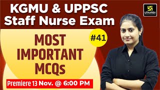 UPPSC Staff Nurse Exam 2023 | KGMU & UPPSC Exam Special #41 | Most Important Questions | Kamla Ma'am