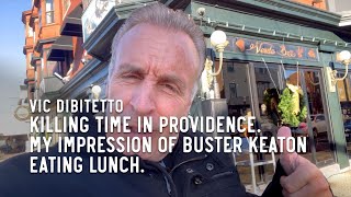 Killing time in Providence. My impression of Buster Keaton eating lunch.