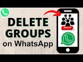 How to Delete Group in WhatsApp - iPhone & Android