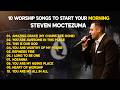 10 Worship Songs For Your Morning - Steven Moctezuma